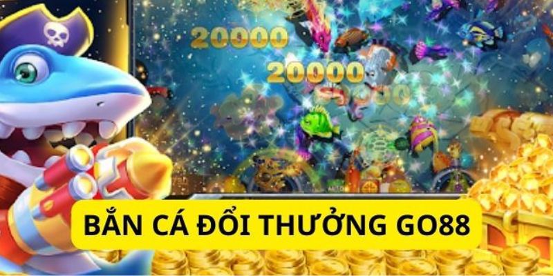 Bắn cá Go88 - Siêu phẩm giải trí đỉnh cao