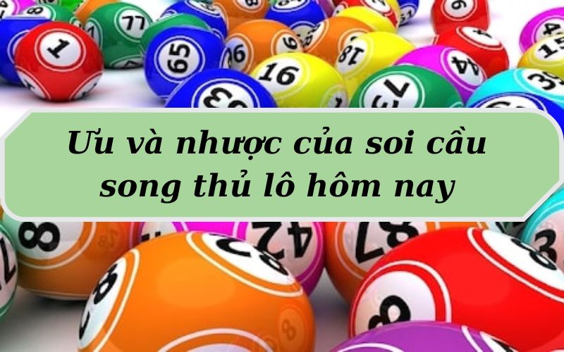 Ưu và nhược của soi cầu song thủ lô